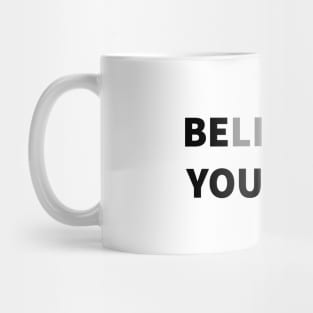 Believe in Yourself Mug